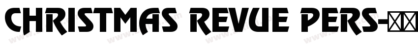 CHRISTMAS REVUE PERS字体转换
